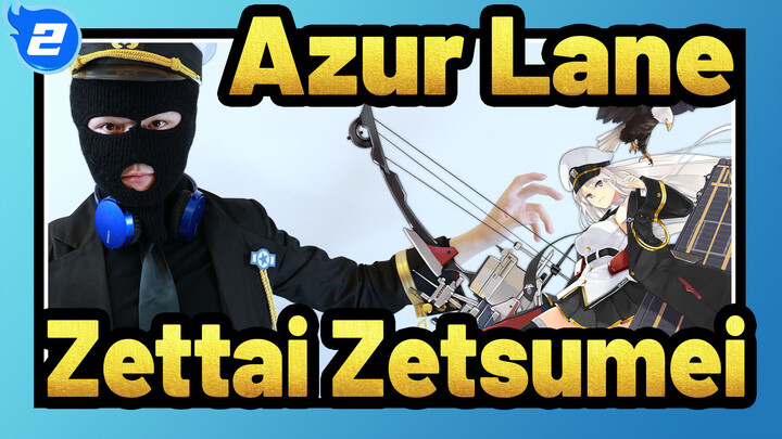 [Azur Lane] USS Enterprise - Zettai Zetsumei, Suona Cover_2