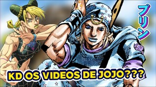 cadê os vídeo de JOJO??? (explicações)