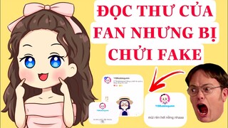 ĐỌC THƯ FAN NHƯNG BỊ CHỬI FAKE ??!!