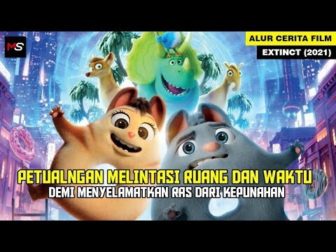 PERJUANGAN MENYELAMATKAN RAS DARI KEPUNAHAN - Alur Cerita Film Extinct (2021)