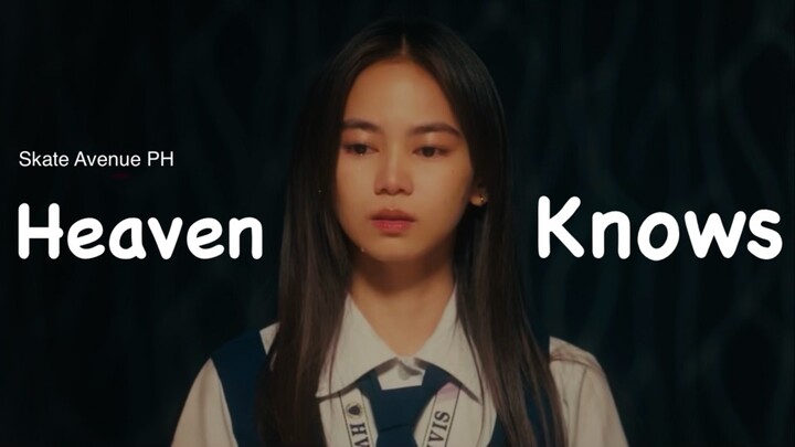 Ang Mutya ng Section E - Heaven Knows (Skate Avenue PH)