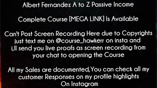 Albert Fernandez A to Z Passive Income Course Download