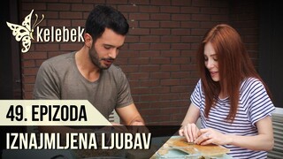 Iznajmljena ljubav - 49. Epizoda sa prevodom (Encoded)