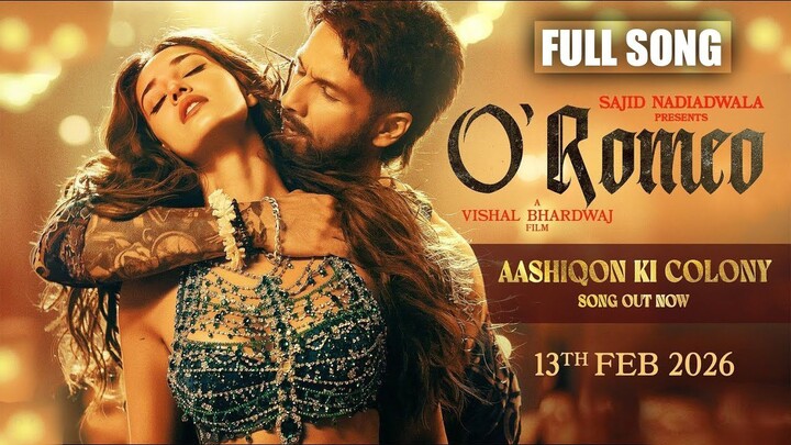 O'Romeo_ Aashiqon Ki Colony _ Shahid K, Disha P _ Sajid N _ Vishal B _ Gulzar _ Madhubanti _ Javed A