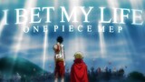 One Piece - AMV I Bet My Life