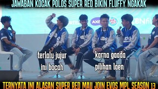 JAWABAN KOCAK SUPER RED SAAT DITANYA KENAPA MAU MASUK EVOS MPL SEASON 13