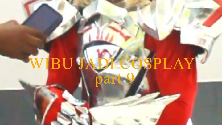 JADI WIBU SAMPE NGOSPLAY! part 9