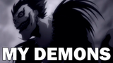 Shinigami Ryuuku ⚫️ My Demons ⚫️ Death Note AMV