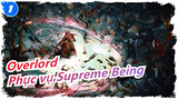 [Overlord/AMV/Kinh điển] Tôi là người đầy tớ duy nhất của Supreme Being_1