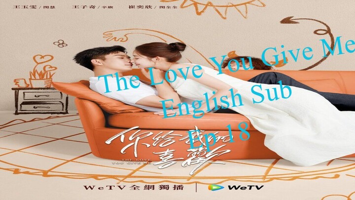 The Love You Give Me EP.18