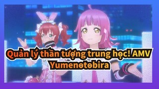 Quản lý thần tượng trung học! AMV
Yumenotobira