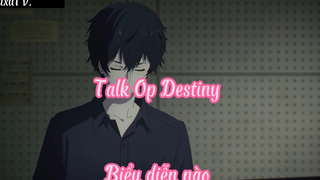 Talk Op Destiny _Tập 2 Biểu diễn nào