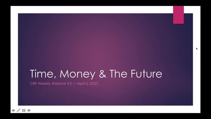 Weekly Webinar #2- “Time, Money & The Future”