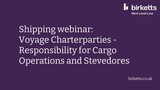 Shipping webinar series 2: Voyage Charterparties – Responsibility for Cargo Operations & Stevedores