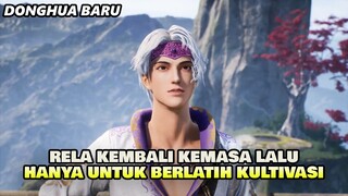 KEMBALI KE JAMAN KUNO HANYA UNTUK BERLATIH KULTIVASI - ALUR CERITA DONGHUA SHISEN ZUI PART 1