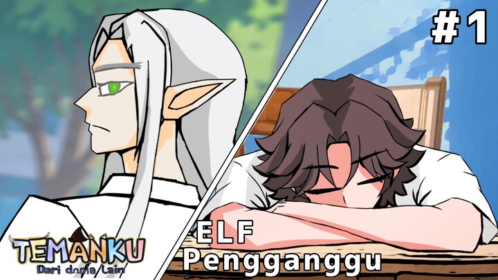 #1 Elf Pengganggu || TemanKu Dari Dunia Lain. Animasi Reverse Isekai Indonesia.