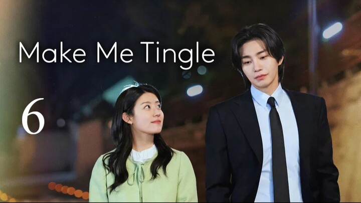 Make Me Tingle - Episode 6 [Eng Sub]