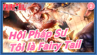 [Hội Pháp Sư] Tôi chỉ là Fairy Tail!_2