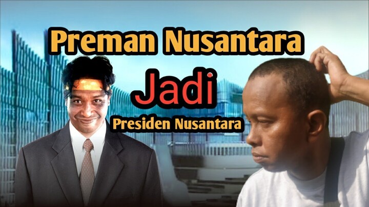 PREMAN NUSANTARA JADI PRESIDEN NUSANTARA#Komedi_Lemtoe