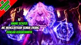 10 Anime School MC mengejutkan Semua Orang Dengan Kekuatannya!!
