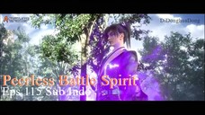Peerless Battle Spirit Eps 115 Sub Indo