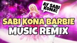 SABI KONA BARBIE MUSIC / AY! SABI KO NA BARBIE! / BARBIE DANCE MUSIC VIDEO REMIX