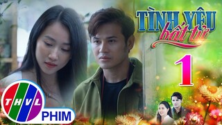TÌNH YÊU BẤT TỬ - TẬP 1[3]: Lâm như TRÚNG TIẾNG SÉT ÁI TÌNH khi lần đầu gặp gỡ Thy