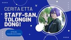 STAFF-SAN, BISA NGGAK MINTA TOLONG....? #CeritaEtta