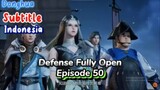 Indo Sub - Fangyu Quan Kai – Defense Fully Open Episode 50