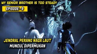 Munculnya Jendral Perang Kerajaan Naga Laut ❗️❗️❗️ | My Senior Brother is Too Steady EP 9