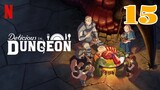 Delicious in Dungeon Episode 15