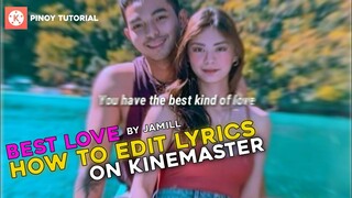 HOW TO EDIT LYRICS BEST LOVE BY JAMILL | TUTORIAL ON KINEMASTER
