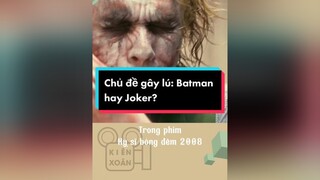 Chủ đề gây lú: Batman hay Joker? Mereviewphim TikTokSoiPhim kienxoan kienreview