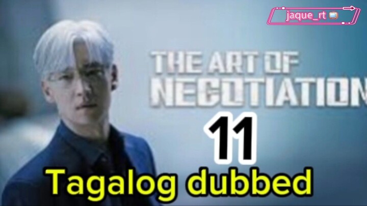 Title: The ART of NEGOTIATION | Tagalog dubbed | kdrama | episode 11