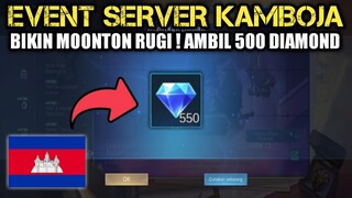 500 DIAMOND GRATIS !! SEBELUM KETAUAN MOONTON ! SERVER KAMBOJA