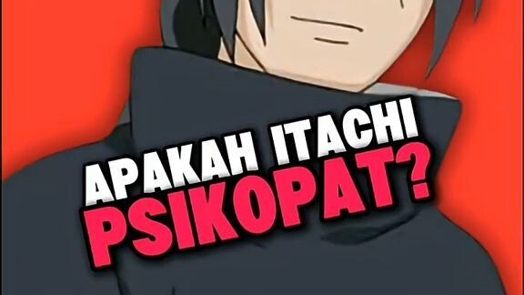 Apakah Itachi Psikopat?