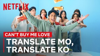 Translate Mo, Translate Ko with The Cast of Can’t Buy Me Love | Netflix Philippines