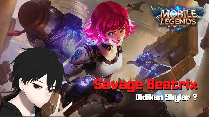 Beatrix Haru didikan Skylar dapet Savage !!