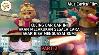 KETIKA KOCHENG OREN INGIN MENGUASAI BUMI - Alur Cerita Film MEOW 2017 - PART2