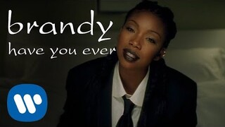 Brandy - Have You Ever (Official Video)