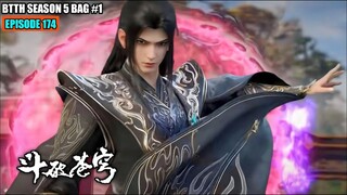 BTTH SEASON 5 EPISODE 174 SUB INDO - XIAO YAN ALKEMIS TINGKAT DEWA DOUDI LEGENDARIS