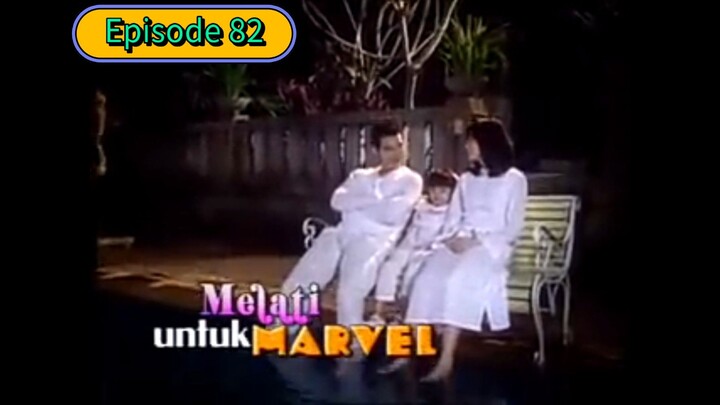Melati untuk Marvel Full Episode 82