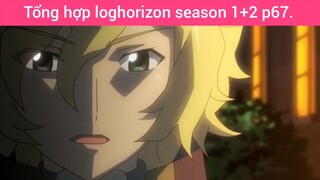 Tổng hợp loghorizon season 1+2 p67