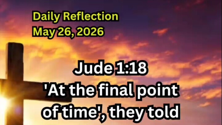 Daily Reflection May 26, 2026 #faith #bible #reflection