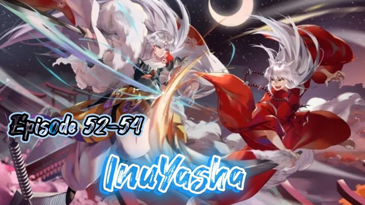 InuYasha 𝔼𝕡𝕚𝕤𝕠𝕕𝕖 52-54 𝕤𝕦𝕓 𝕚𝕟𝕕𝕠