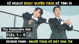 Review Phim, Người Thừa Kế Bất Khả Thi Full tập 1 - 4 | The Impossible Heir 5 Phim hàn mới hay