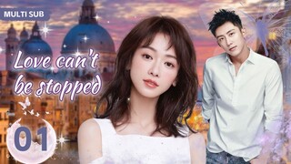 MUTLISUB【Love can't be stopped】▶EP 01💋Wu Jinyan Huang Jingyu Zhao Liying Yang Yang  ❤️Fandom