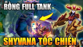 [ Tốc Chiến ] Shyvana Full Tank Leo Rank Cực Mạnh Trong Liên Minh Tốc Chiến - Lol Mobile Shyvana