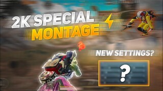 2K SPECIAL MONTAGE ⚡️| NEW SETTINGS?? | Four Finger Claw + Gyroscope | PUBG Mobile Montage.