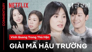 Đằng sau The Glory cùng dàn diễn viên chính | Vinh quang trong thù hận | Netflix